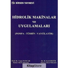 HIDROLIK MAKINALAR VE UYGULAMALARI - YAŞAR PANCAR;H. SEVIL ERGÜR