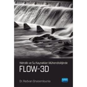 Hidrolik ve Su Kaynakları Mühendisliğinde FLOW 3D - Redvan Ghasemlounia