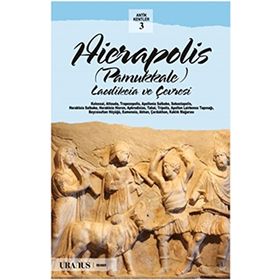 Hierapolis - Pamukkale - Laodikeia ve Çevresi - Erdal Yazıcı
