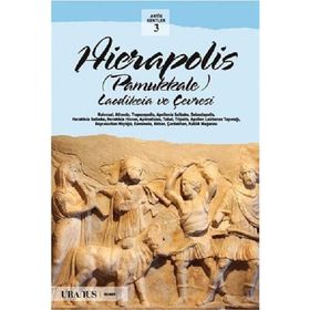 Hierapolis - Pamukkale - Laodikeia ve Çevresi - Erdal Yazıcı