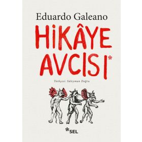 Hikaye Avcısı - Eduardo Galeano