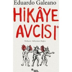 Hikaye Avcısı - Eduardo Galeano