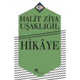 HIKAYE - HALID ZIYA UŞAKLIGİL