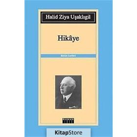 HIKAYE - HALID ZIYA UŞAKLIGİL