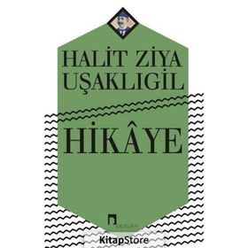 HIKAYE - HALID ZIYA UŞAKLIGİL