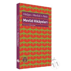 Hikaye-i Mevlidi’n-Nebi - Mevlid Hikayeleri - N. Ahmet Özalp