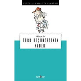 Hikaye Şu Türk Düşüncesinin Kaderi - Kolektif