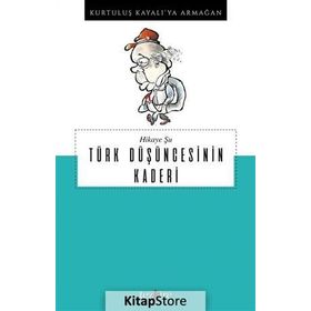 Hikaye Şu Türk Düşüncesinin Kaderi - Kolektif