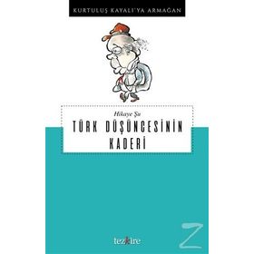 Hikaye Şu Türk Düşüncesinin Kaderi - Kolektif