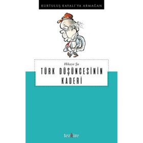 Hikaye Şu Türk Düşüncesinin Kaderi - Kolektif