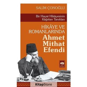 Hikaye ve Romanlarında Ahmet Mithat Efendi - Salim Çonoğlu