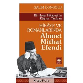 Hikaye ve Romanlarında Ahmet Mithat Efendi - Salim Çonoğlu