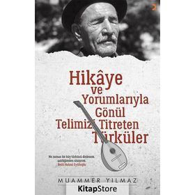Hikaye Ve Yorumlarıyla Gönül Telimizi Titreten Türküler - Muammer Yılmaz