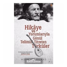 Hikaye Ve Yorumlarıyla Gönül Telimizi Titreten Türküler - Muammer Yılmaz