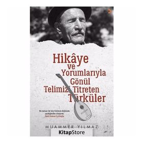 Hikaye Ve Yorumlarıyla Gönül Telimizi Titreten Türküler - Muammer Yılmaz