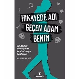 Hikayede Adı Geçen Adam Benim - Kaan Erkam