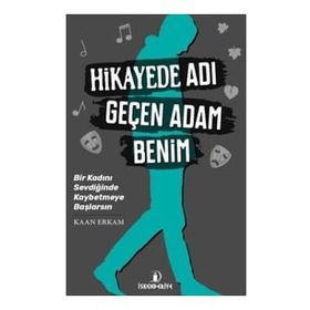 Hikayede Adı Geçen Adam Benim - Kaan Erkam