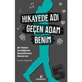 Hikayede Adı Geçen Adam Benim - Kaan Erkam