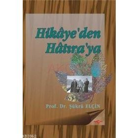 HIKAYE`DEN HATIRA´YA - ŞÜKRÜ ELÇİN