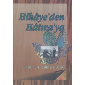 HIKAYE`DEN HATIRA´YA - ŞÜKRÜ ELÇİN