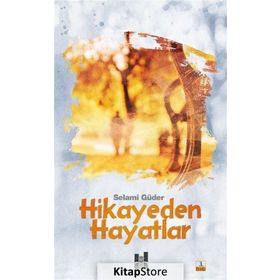 Hikayeden Hayatlar - Selami Güder