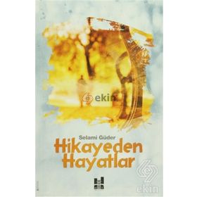 Hikayeden Hayatlar - Selami Güder