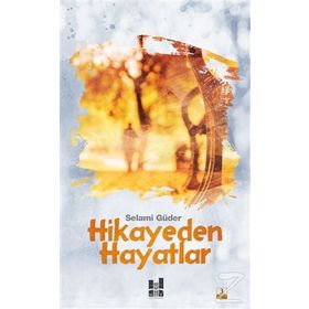 Hikayeden Hayatlar - Selami Güder