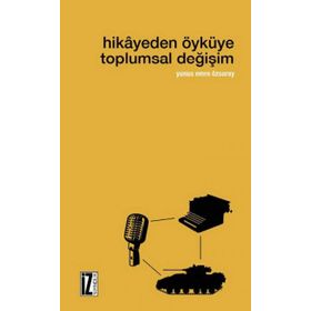 Hikayeden Öyküye Toplumsal Değişim / Yunus Emre Özsaray