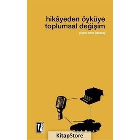 Hikayeden Öyküye Toplumsal Değişim / Yunus Emre Özsaray