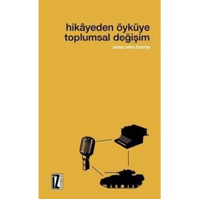 Hikayeden Öyküye Toplumsal Değişim / Yunus Emre Özsaray