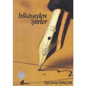 Hikayeden Şiirler - Esat Ahmet Koraltan