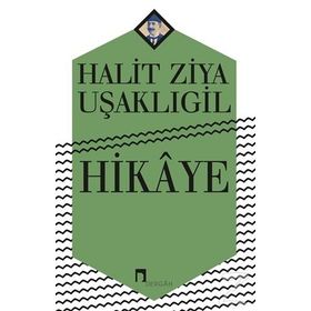 Hikayele - Halit Ziya Uşaklıgil