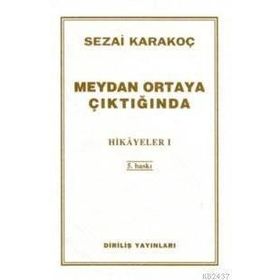 Hikayeler 1 - Meydan Ortaya Çıktığında - Sezai Karakoç
