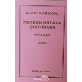Hikayeler 1 - Meydan Ortaya Çıktığında - Sezai Karakoç