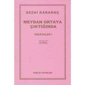 Hikayeler 1 - Meydan Ortaya Çıktığında - Sezai Karakoç