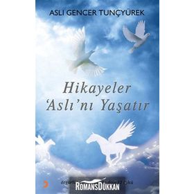 Hikayeler Aslı'nı Yaşatır - Aslı Gencer Tunçyürek