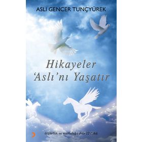 Hikayeler Aslı'nı Yaşatır - Aslı Gencer Tunçyürek