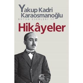 Hikayeler - Yakup Kadri Karaosmanoğlu
