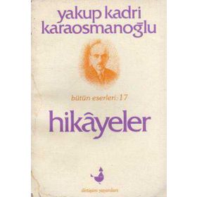 Hikayeler - Yakup Kadri Karaosmanoğlu