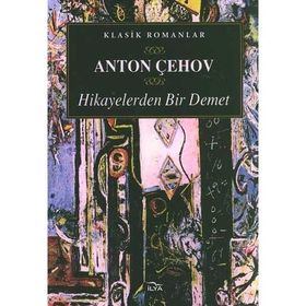 HIKAYELERDEN BIR DEMET - ANTON PAVLOVİÇ ÇEHOV