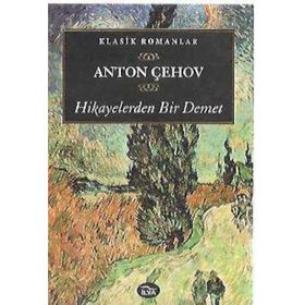 HIKAYELERDEN BIR DEMET - ANTON PAVLOVİÇ ÇEHOV