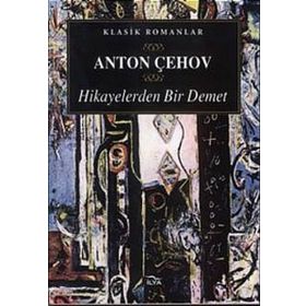 HIKAYELERDEN BIR DEMET - ANTON PAVLOVİÇ ÇEHOV