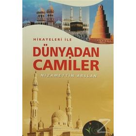 HIKAYELERI İLE DÜNYADAN CAMILER - NIZAMETTIN ARSLAN