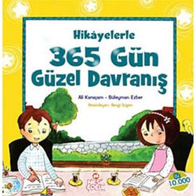 Hikayelerle 365 Gün Güzel Davranış - Ali Karaçam,Süleyman Ezber