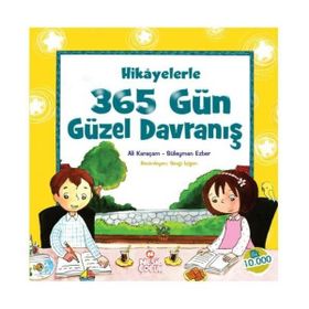 Hikayelerle 365 Gün Güzel Davranış - Ali Karaçam,Süleyman Ezber