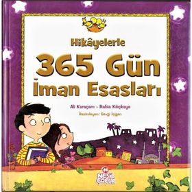 HIKAYELERLE 365 GÜN İMAN ESASLARI - ALI KARAÇAM;RABIA KILIÇKAYA