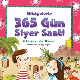 Hikayelerle 365 Gün Siyer Saati - Ali Karaçam Nihat Karaçam