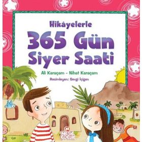 Hikayelerle 365 Gün Siyer Saati - Ali Karaçam Nihat Karaçam