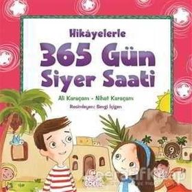 Hikayelerle 365 Gün Siyer Saati - Ali Karaçam Nihat Karaçam