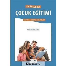 Hikayelerle Çocuk Eğitimi - Mürşide Uysal
